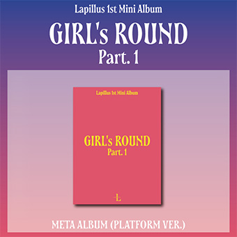 「GIRL's ROUND Part.1」Lapillus(ラピルス)